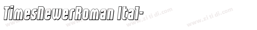 TimesNewerRoman Ital字体转换